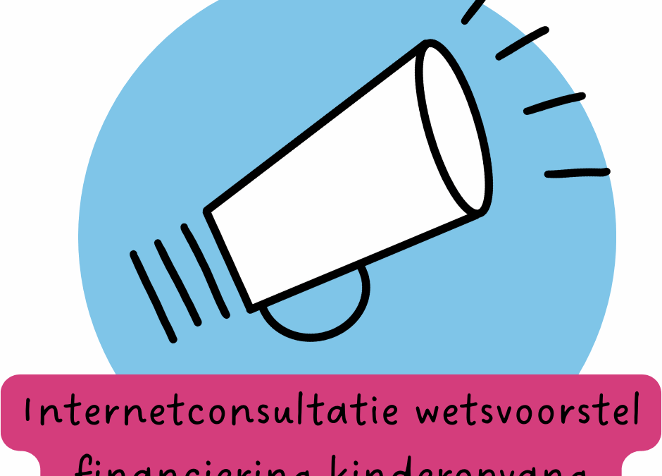 Geef je mening over nieuwe regels voor kinderopvang Internetconsultatie wetsvoorstel gestart